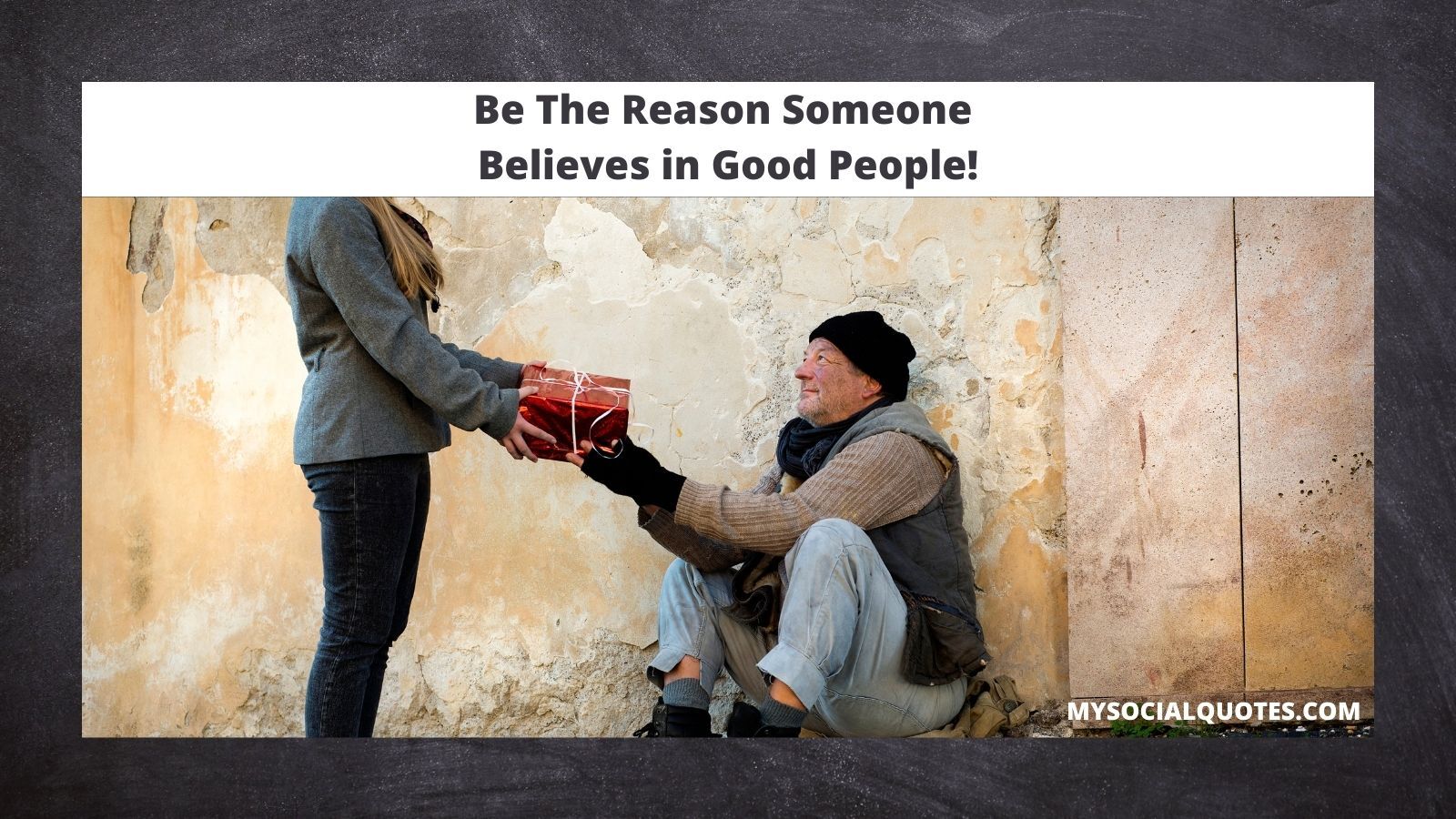Be The Reason Someone Believes in Good People
