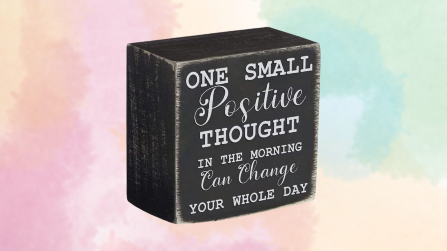 One Small Positive Thought to Change Your Day Office Desk Sign