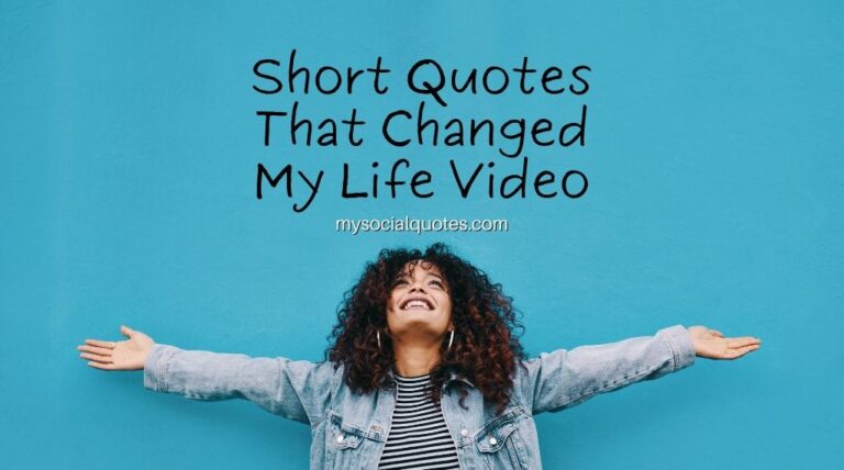 Short Quotes That Changed My Life Video My Social Quotes Video